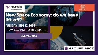 NATIXIS CIB RESEARCH TECH HUB amp AUDACIA webinar  New Space Economy do we have liftoff [upl. by Salta54]