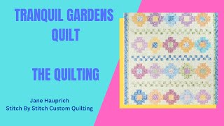 Tranquil Gardens Quilt  How It Was Quilted [upl. by Thema]