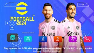 eFOOTBALL PES 2024 PPSSPP CAMERA PS5 ANDROID OFFLINE NEW KITS 202324 amp FULL TRANSFERS BEST GRAPHICS [upl. by Jennie414]