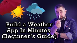 Build a Weather App In Minutes BEGINNERS GUIDE [upl. by Elacim]