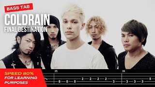 【BASS TAB】COLDRAIN  FINAL DESTINATION『SPEED 80』 [upl. by Iniffit]