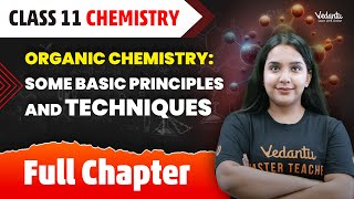 Organic Chemistry Some Basic Principles amp Techniques Full Chapter  Class 11 Chemistry Chapter 8 [upl. by Perle914]