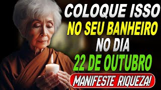 SEJA RICO COLOQUE isso no seu BANHEIRO no dia 22 de Outubro Adeus Pobreza  Ensinamentos Budistas [upl. by Dash]