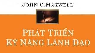 Sách Nói Phát Triển Kỹ Năng Lãnh Đạo  Chương 1  John C Maxwell [upl. by Nyltyak266]