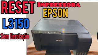 Como Fazer o Reset da Impressora Epson L3150 Atualizado rapidinho e sem Enrolação [upl. by Diana694]