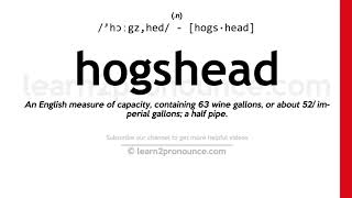 Pronunciation of Hogshead  Definition of Hogshead [upl. by Hosea]