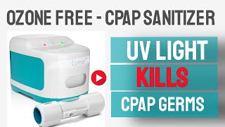 CPAP Cleaner amp Sanitizer by Lumin  NO OZONE  UV Light to Kill Germs and Pathogens [upl. by Marsh]