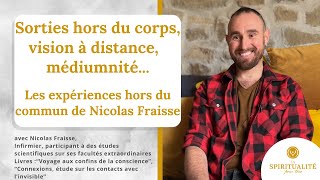 Sorties hors du corps vision à distance  les expériences hors du commun de Nicolas Fraisse [upl. by Lapo875]