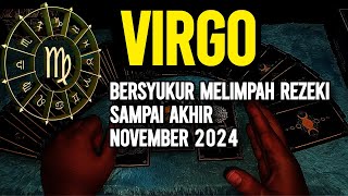 VIRGO BERSYUKUR MELIMPAH REZEKI AKHIR NOVEMBER 2024 [upl. by Shewmaker]