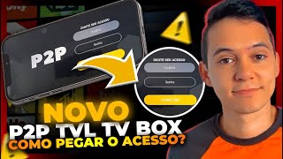 TVL TV BOX  NOVO APLICATIVO P2P 62 COMO ATUALIZAR E PEGAR O NOVO ACESSO AO APP P2P TVL TV BOX [upl. by Aienahs]