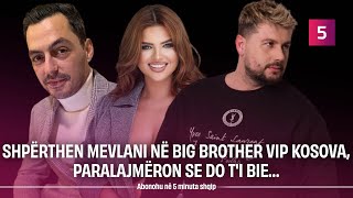 Shpërthen Mevlani në Big Brother Vip Kosova 3 paralajmëron se do ti bie… [upl. by Foulk]