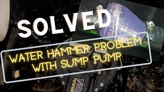 Sump Pump Water Hammer Problem  Fix Water Hammer Issues with Your Sump Pump [upl. by Eugenie562]