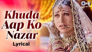 Khuda Aapko Nazre Bad Se Bachaye  Lyrical  Nadeem Alka Yagnik  90s Dard Song  Hindi Song [upl. by Junius]