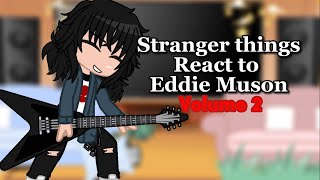 Stranger things react to Eddie Muson volume2spoilersgachaclub [upl. by Kelcie]