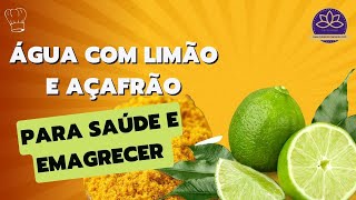 Como usar Água com Limão e Açafrão para emagrecer e cuidar da saúde [upl. by Eninej808]