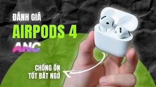 Đánh giá Airpods 4 ANC Chống ồn quá tốt nhiều nâng cấp [upl. by Aiseneg]