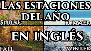 Las estaciones del año en inglés con pronunciación [upl. by Teodoro]