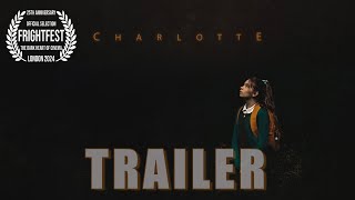 CHARLOTTE Official Trailer 2024  UK Thriller  FrightFest [upl. by Tol]