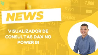 😀Newsss Visualizador de Consultas DAX no Power BI 2023 powerbi [upl. by Lord]