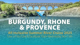 New All Inclusive HOSTED Riviera River Cruise August 21st 2025 Burgundy Rhone amp Provence [upl. by Ellevart]