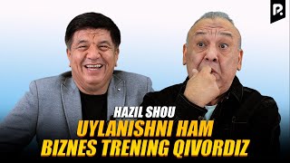 Hazil Shou  Uylanishni ham biznes trening qivordiz [upl. by Bradleigh]