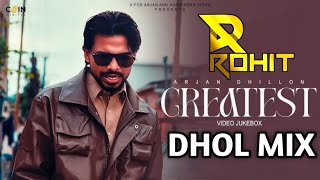 GREATEST DHOL MIX  ARJAN DHILLON I DJ ROHIT I NEW LATEST PUNJABI SONG 2024 [upl. by Cleopatra]