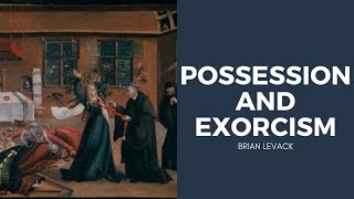 Brian Levack on Exorcism in Early Modern Europe [upl. by Plafker]