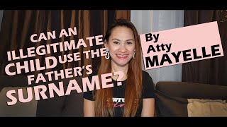 Can an Illegitimate Child Use the Fathers Surname  by Atty Mayelle [upl. by Editha]