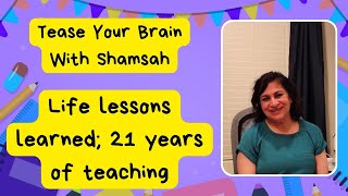 21 years of teachingLife lessons learned Teacher Life [upl. by Llebanna]