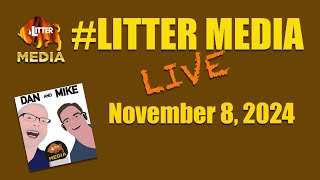 LitterMediaLIVE for Friday November 8th 2024 [upl. by Nithsa]