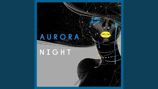 Aurora Night [upl. by Orlina]