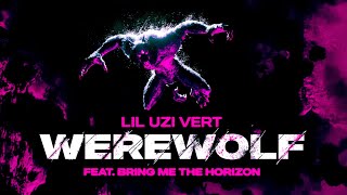 Lil Uzi Vert  Werewolf Feat Bring Me The Horizon Official Visualizer [upl. by Bibbie366]