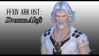 FFXIV OST Cid Garlonds Theme  Dreams Aloft [upl. by Adnuahsor]