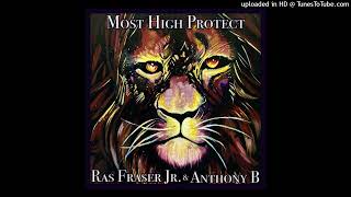 Ras Fraser Jr amp Anthony B  Most High Protect Rebel Sound Records September 2024 [upl. by Nodnart]