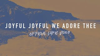 Joyful Joyful We Adore Thee  Official Lyric Video  Reawaken Hymns [upl. by Catto]