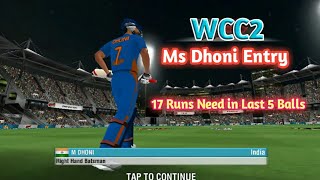 WCC2 MS Dhoni Entry in match  wcc2 gameplay Roushan Singh Gaming [upl. by Adnical]