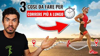 3 Cose da fare per CORRERE Più a LUNGO [upl. by Ardnoek841]