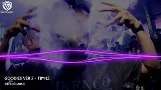 Goodies Ver 2  Tbynz Remix  Nhạc Hot Tik Tok 2022 [upl. by Nichola949]