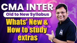 CMA Inter Old to New Syllabus  Whats New in CMA 2022 Syllabus  How to Study Extras [upl. by Ttocs]