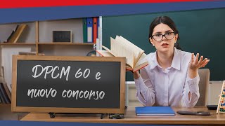 RECLUTAMENTO DOCENTI DPCM 60 E NUOVO CONCORSO 2023 [upl. by Yedarb167]