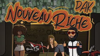 DAK  Nouveau Riche Officiel vidéo lyrics Clean Prod By greco300 [upl. by Atnauqal]