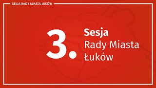 3 sesja Rady Miasta Łuków 19062024 r [upl. by Odama]