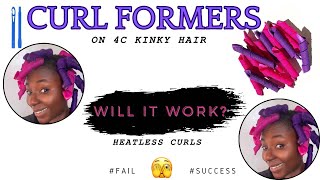 I tried the CURL FORMERS Will Curl Formers Work on 4C Kinky Hair Heatless Curling Challenge [upl. by Adnama]