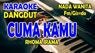 Cuma Kamu karaoke dangdut  nada wanita DidiSuhardicy1bh [upl. by Painter]