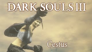 Caestus Moveset Dark Souls 3 [upl. by Hansiain]