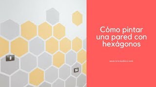 Cómo Pintar una Pared con Hexágonos PARTE I [upl. by Joshuah]