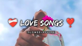 ❤️‍🩹 LOVE SONG 💓 MIND RELAX LOFI 💫🩷 SLOWED REVERB ll 🤞 lofi slowed bollywoodsongs ‎Feel4u7666 [upl. by Eckardt]