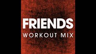 FRIENDS Workout Remix [upl. by Ahsinra]