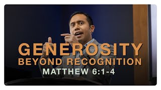 Generosity Beyond Recognition  Nestor Soriano  Matthew 614 [upl. by Abbe]