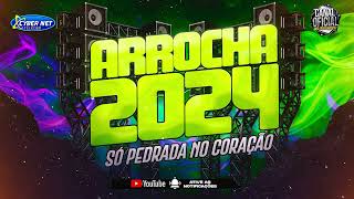 SET ARROCHA 2024 NOVEMBRO SÓ PEDRADA NO CORAÇÃO [upl. by Notnef]